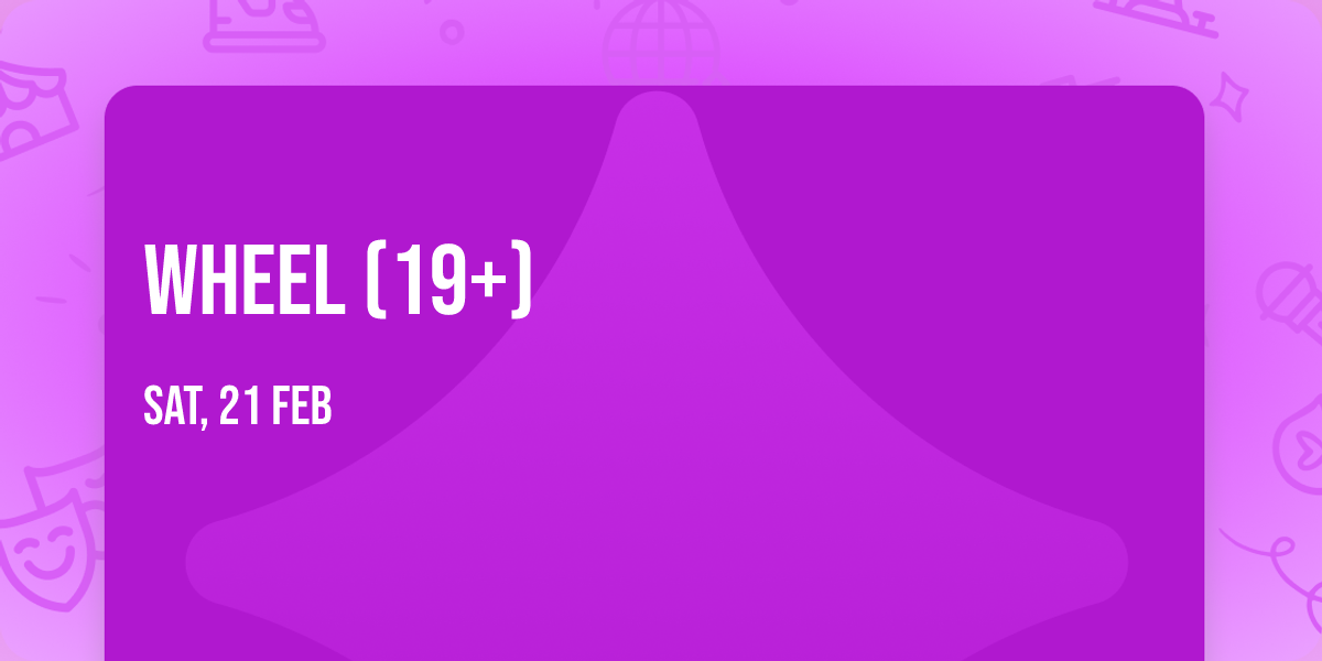 Wheel (19+)