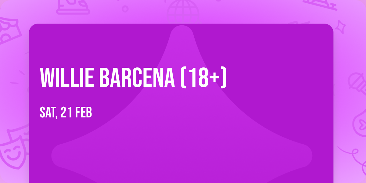 Willie Barcena (18+)