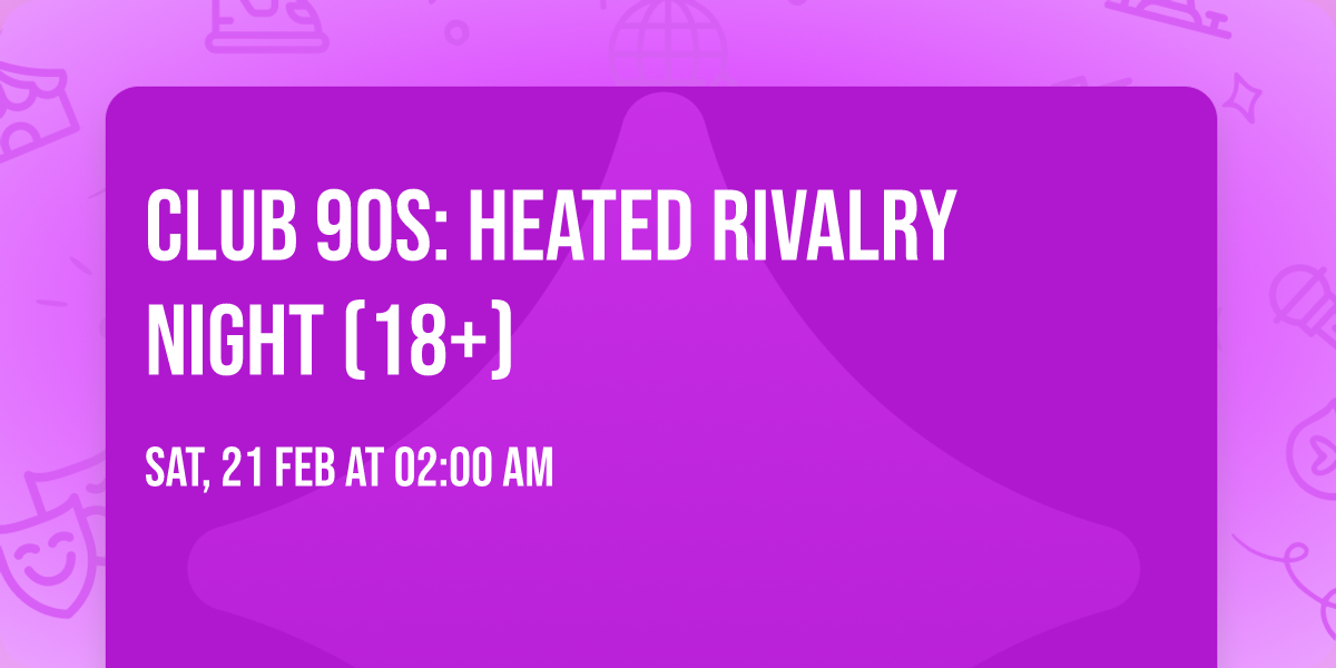 Club 90s: Heated Rivalry Night (18+)