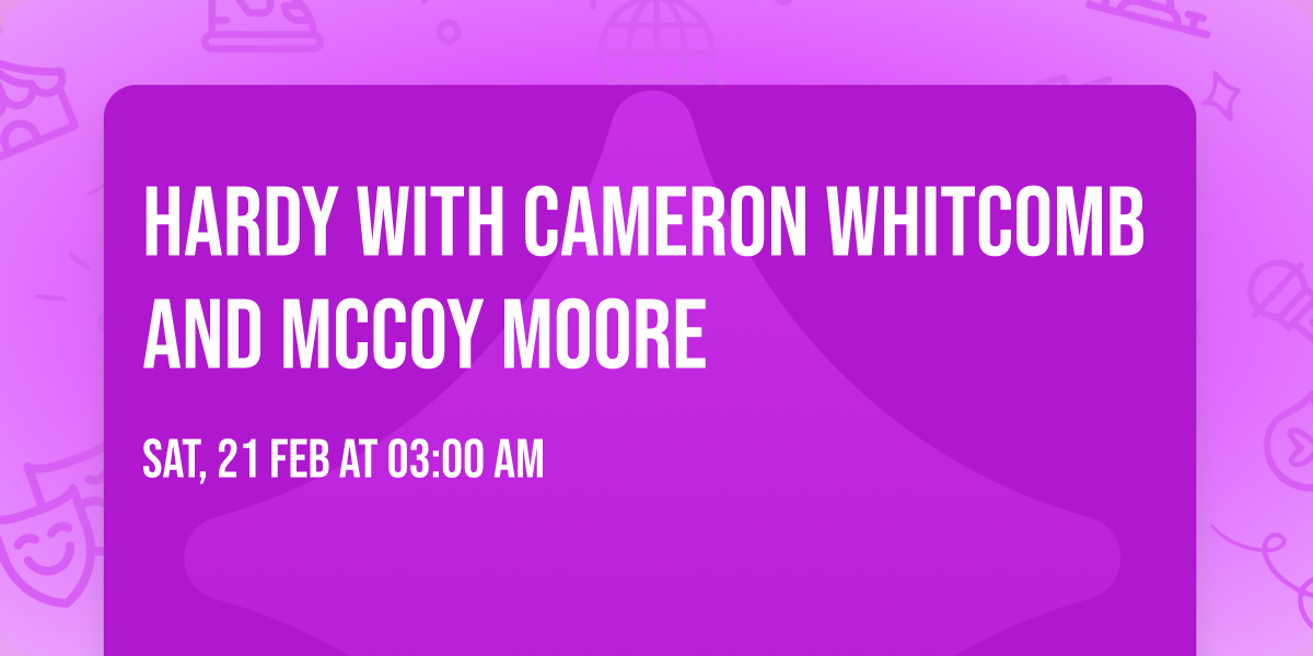 Hardy with Cameron Whitcomb and McCoy Moore