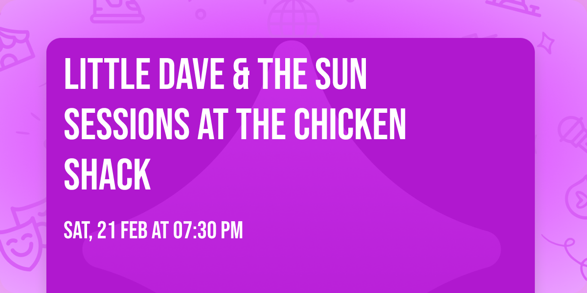 Little Dave & The Sun Sessions at The Chicken Shack