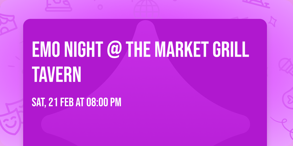 EMO NIGHT @ The Market Grill Tavern