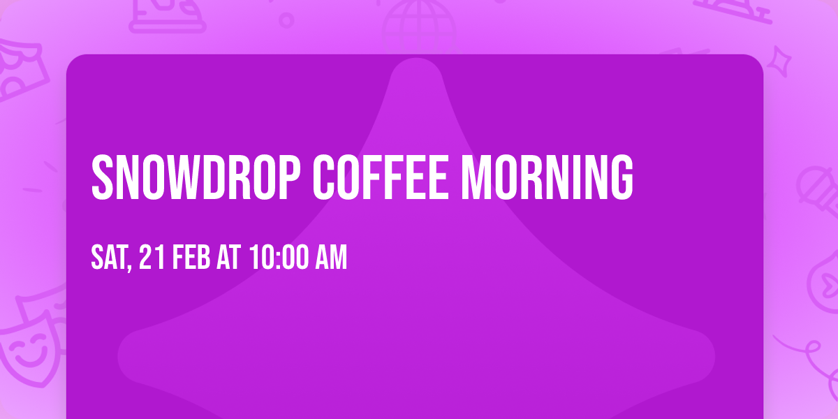 Snowdrop Coffee Morning