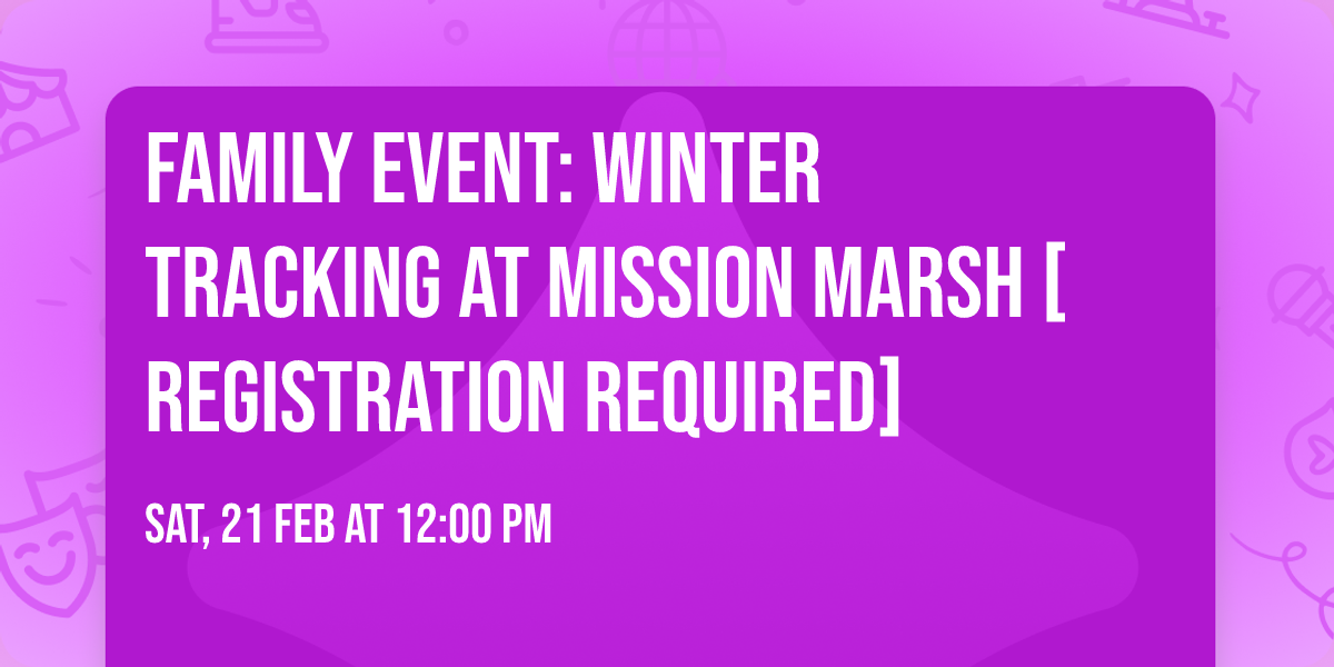 Family Event: Winter Tracking at Mission Marsh [Registration Required]