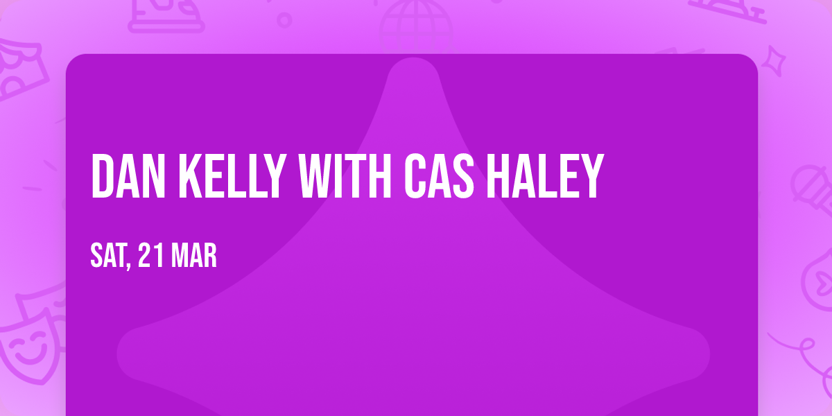 Dan Kelly with Cas Haley