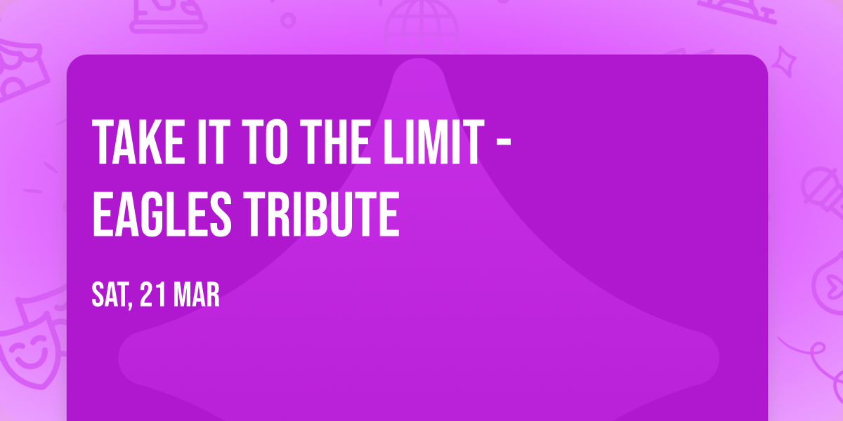 Take It To The Limit - Eagles Tribute