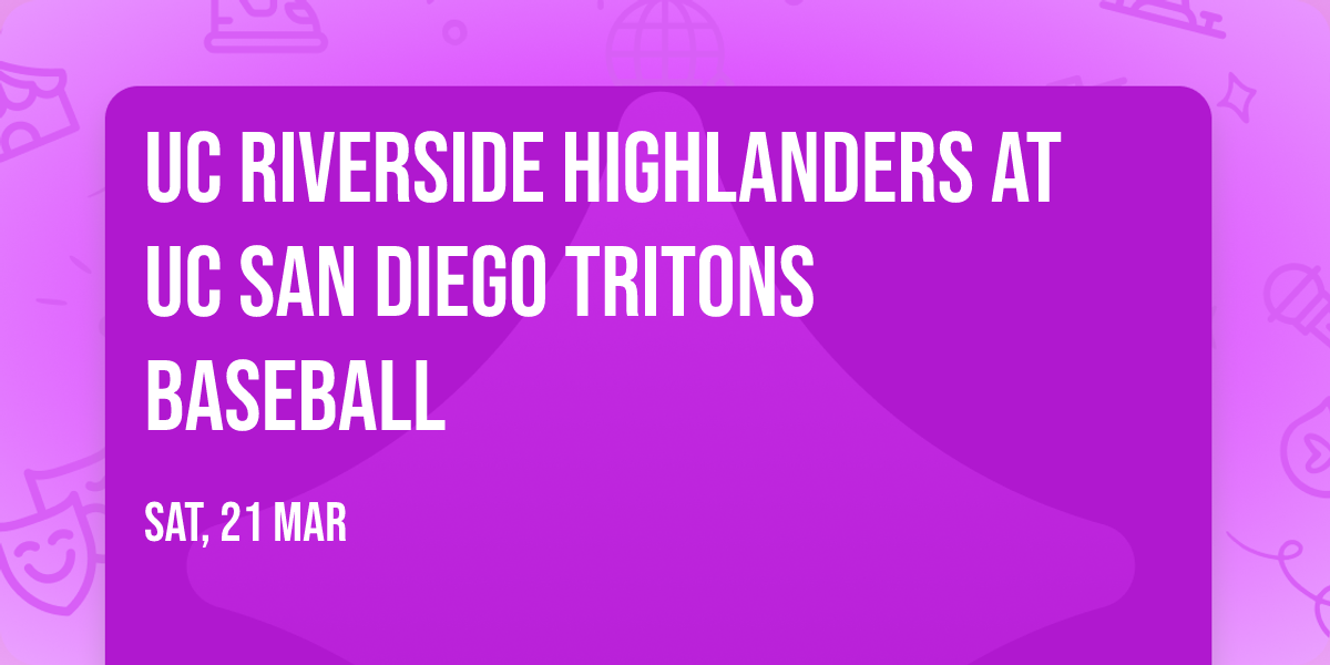 UC Riverside Highlanders at UC San Diego Tritons Baseball