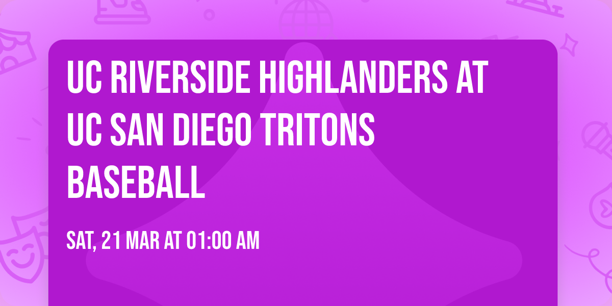 UC Riverside Highlanders at UC San Diego Tritons Baseball