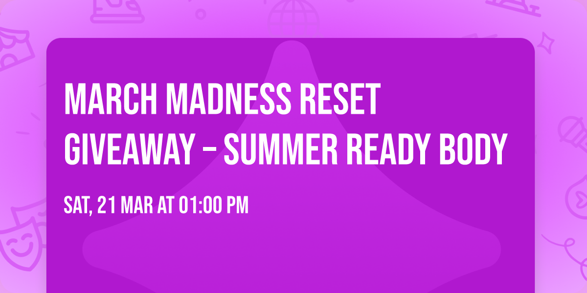 \ud83d\udd25 March Madness Reset Giveaway \u2013 Summer Ready Body \ud83d\udd25