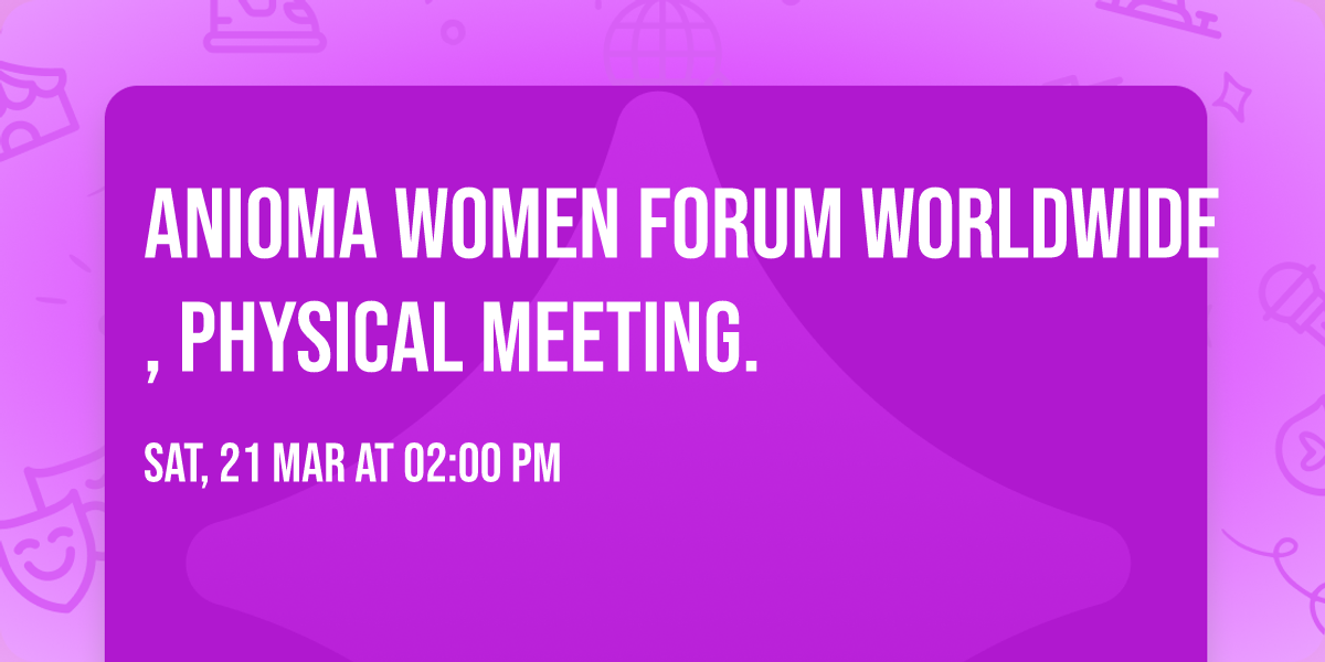 Anioma Women Forum Worldwide, Physical Meeting. 