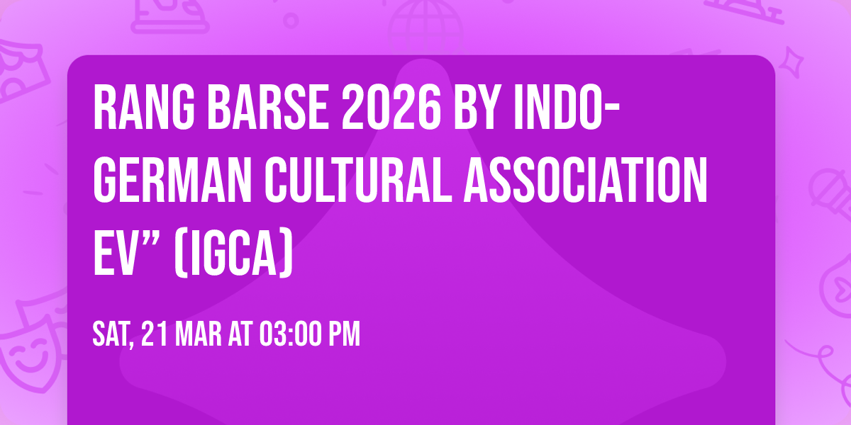 Rang Barse 2026 by Indo-German Cultural Association eV\u201d (IGCA)