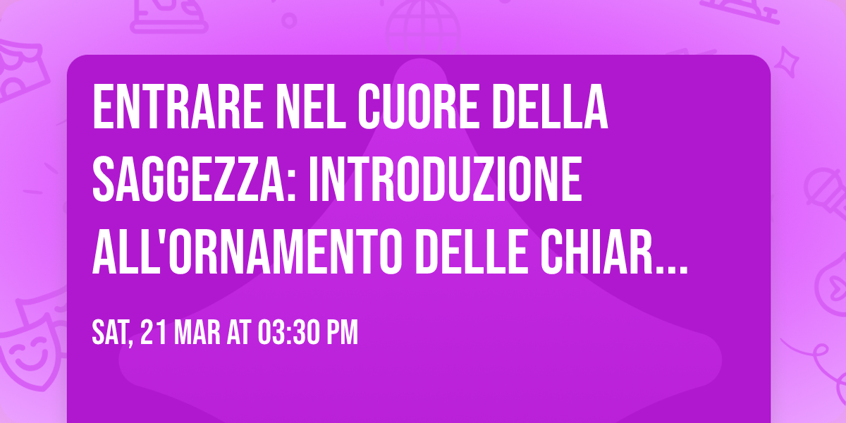 Entrare nel cuore della saggezza: introduzione all'Ornamento delle Chiare Realizzazioni