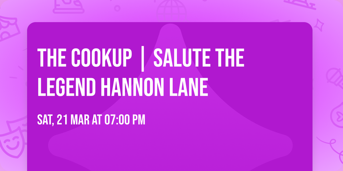 The CookUp | Salute The Legend Hannon Lane