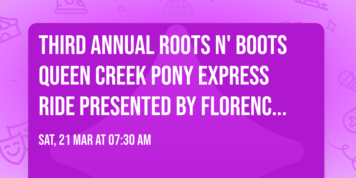 Third annual Roots N' Boots Queen Creek Pony Express ride presented by Florence Copper 