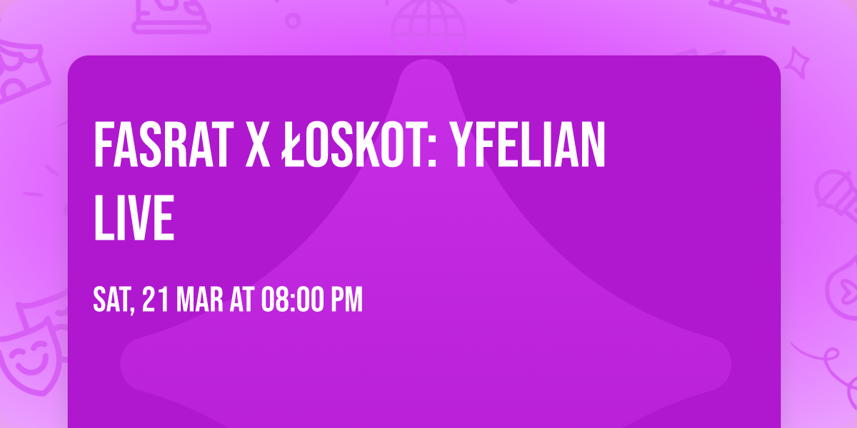 FASRAT x \u0141OSKOT: Yfelian live