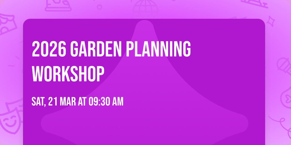 2026 Garden Planning Workshop