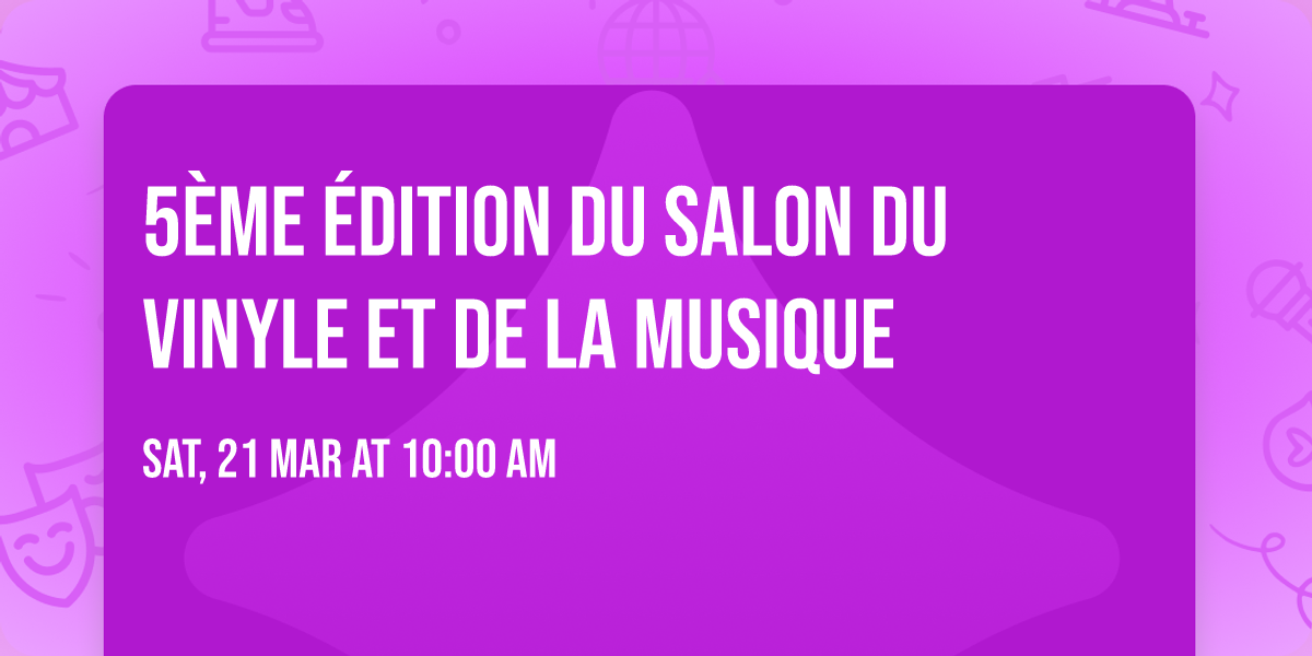 5\u00e8me \u00c9dition du Salon du Vinyle et de la Musique