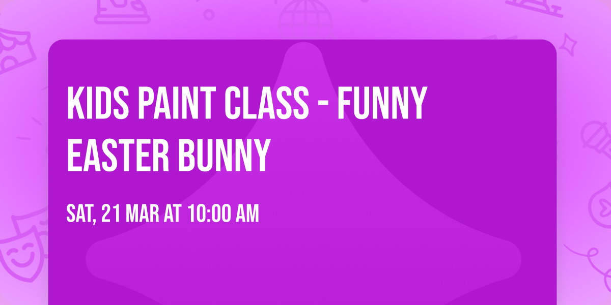 Kids Paint Class - Funny Easter Bunny