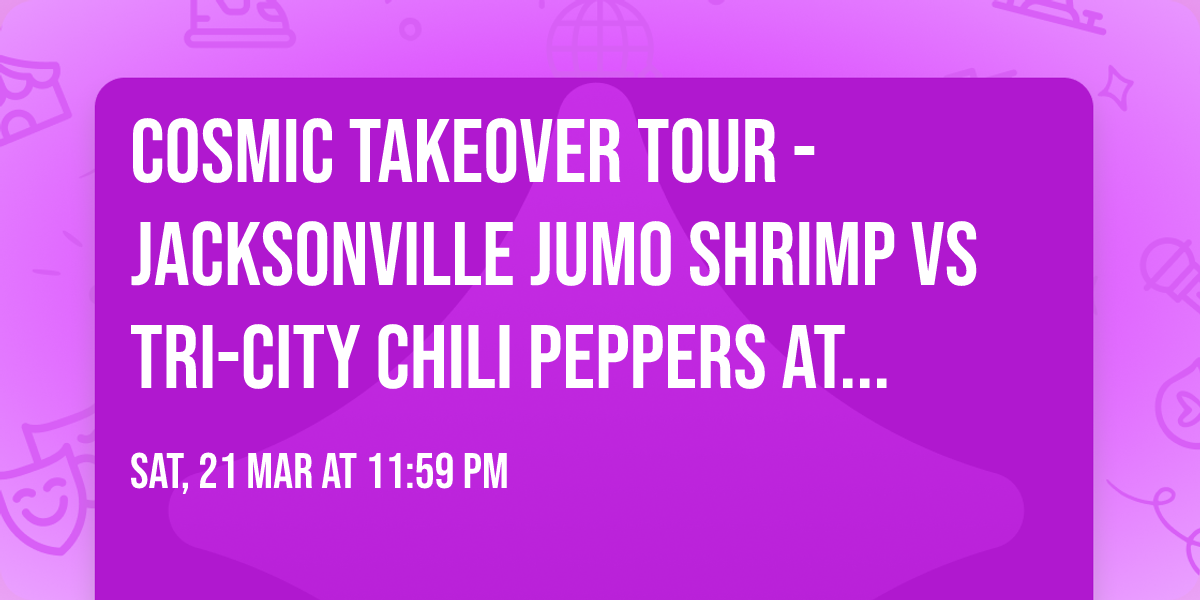 Cosmic Takeover Tour - Jacksonville Jumo Shrimp vs Tri-City Chili Peppers at VyStar Ballpark
