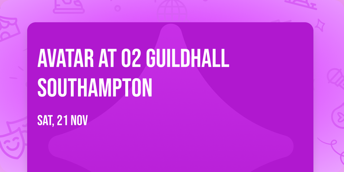 Avatar at O2 Guildhall Southampton
