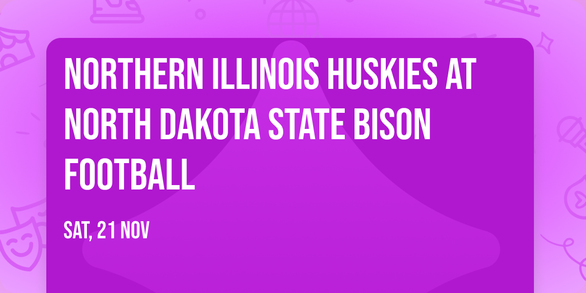 Northern Illinois Huskies at North Dakota State Bison Football