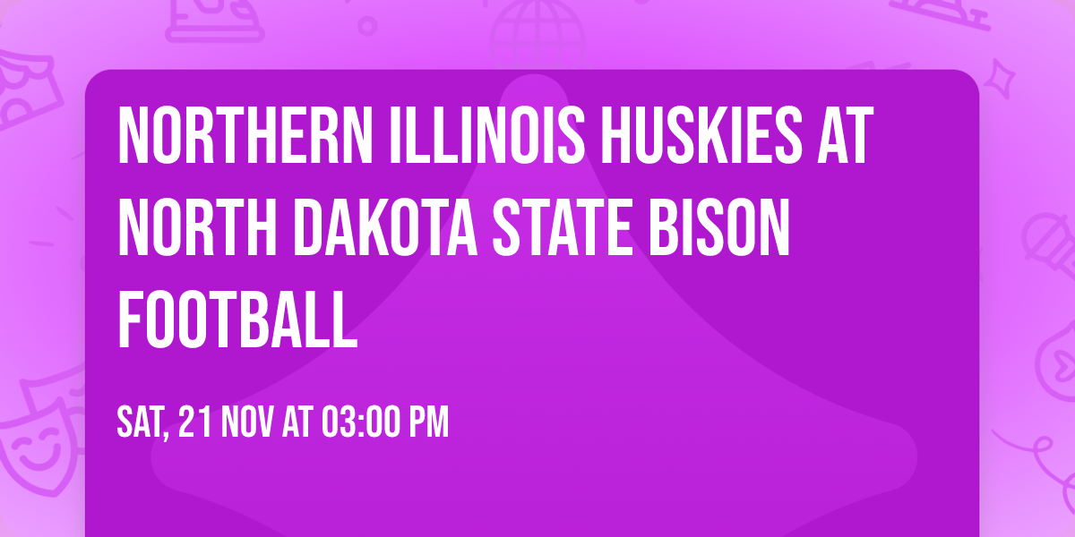 Northern Illinois Huskies at North Dakota State Bison Football