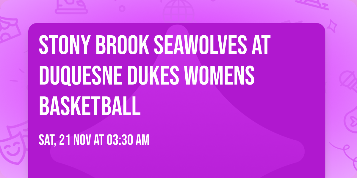 Stony Brook Seawolves at Duquesne Dukes Womens Basketball