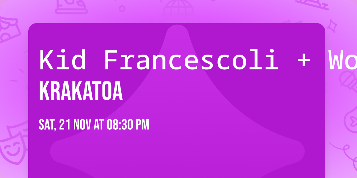 Kid Francescoli + Woody \u25cf Krakatoa 