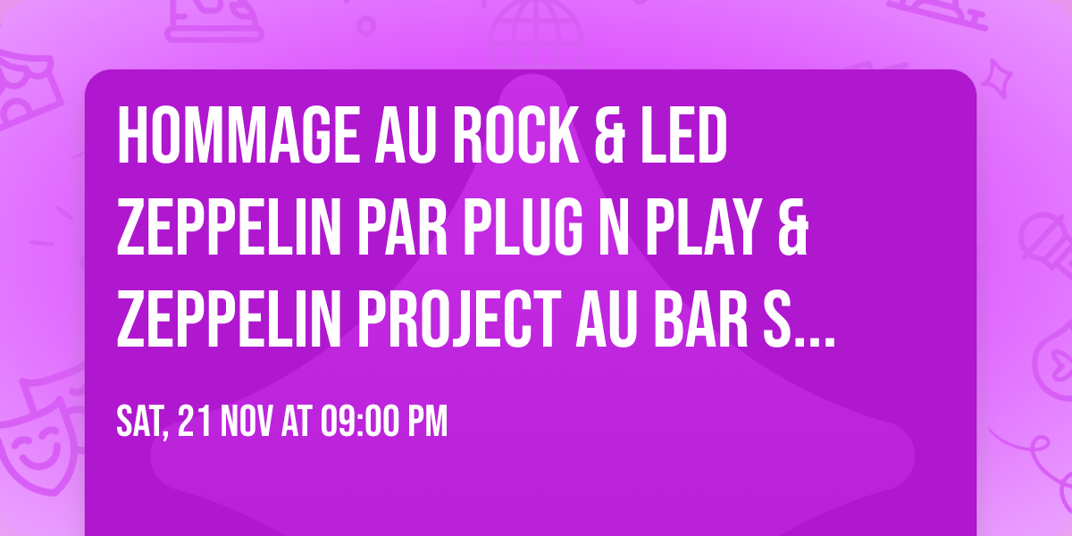 Hommage au Rock & Led Zeppelin par Plug n Play & Zeppelin Project au Bar Spectacle Quartier de Lune
