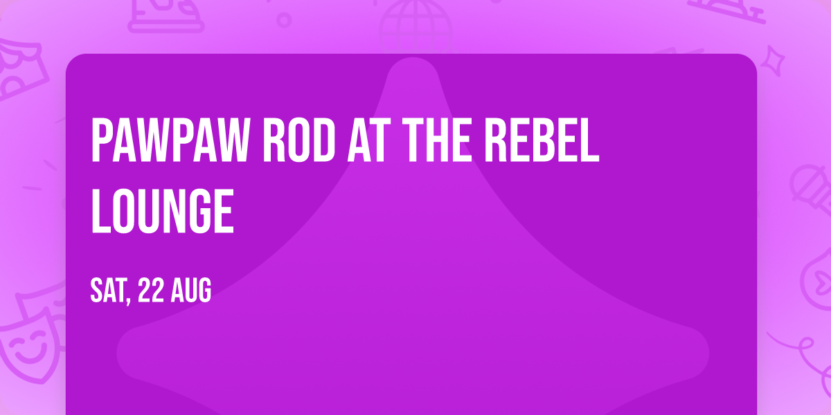 PawPaw Rod at The Rebel Lounge