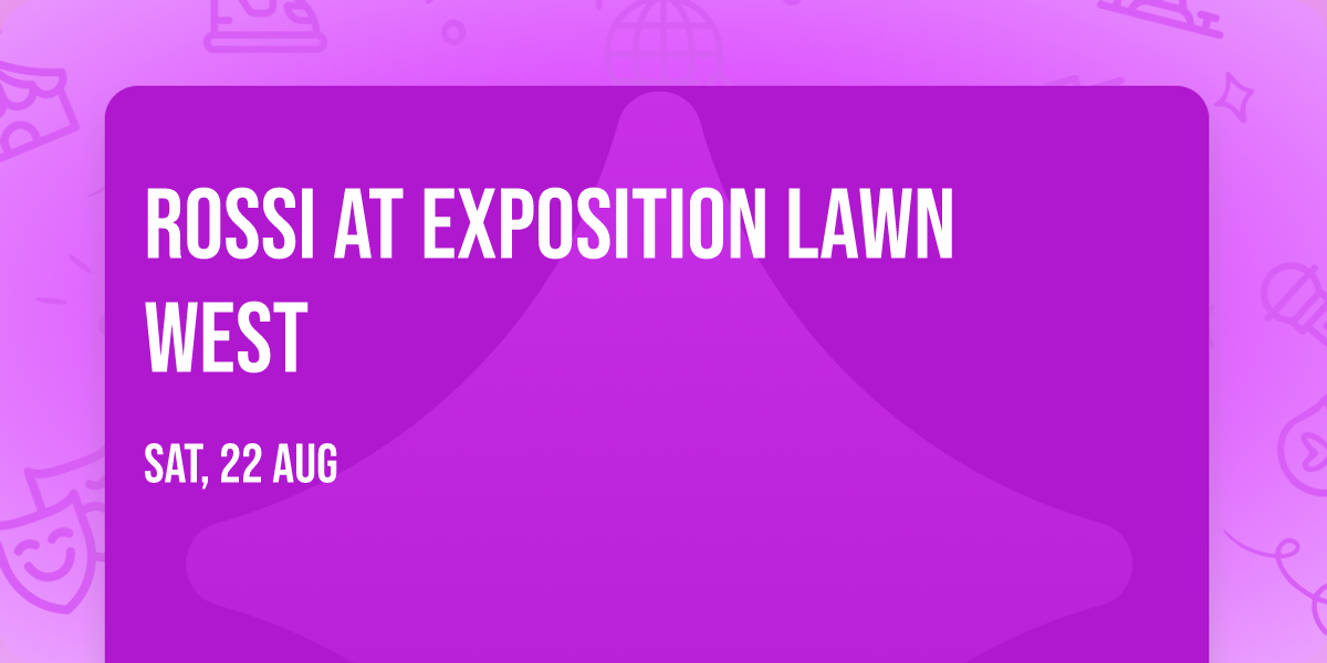 Rossi at Exposition Lawn West