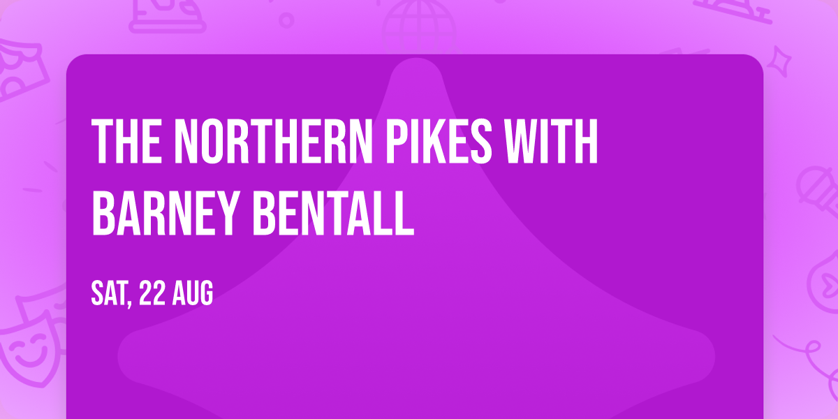 The Northern Pikes with Barney Bentall