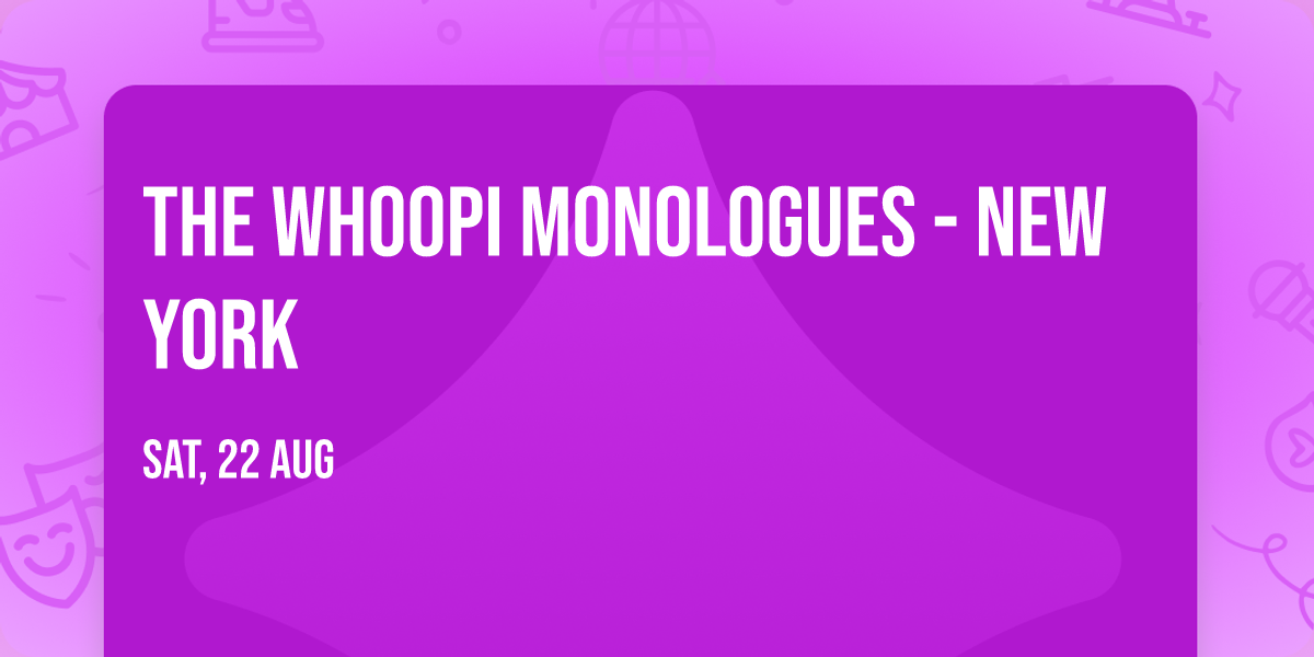 The Whoopi Monologues - New York