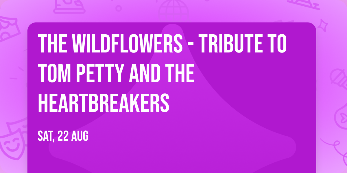 The Wildflowers - Tribute to Tom Petty and The Heartbreakers
