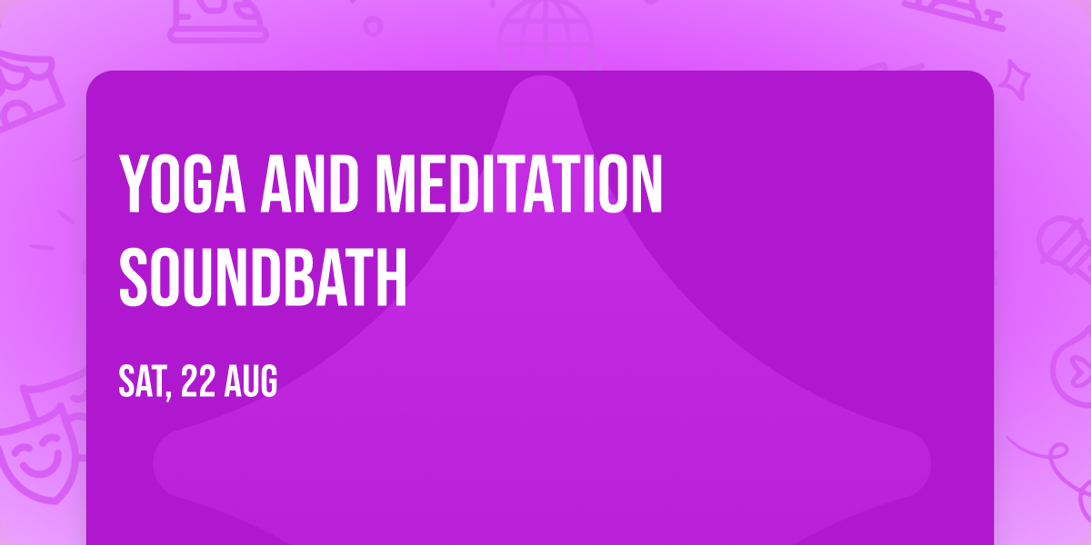 Yoga and Meditation Soundbath