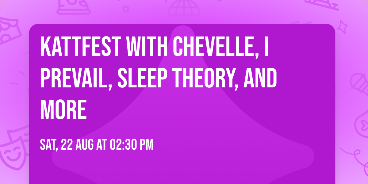 Kattfest with Chevelle, I Prevail, Sleep Theory, and more