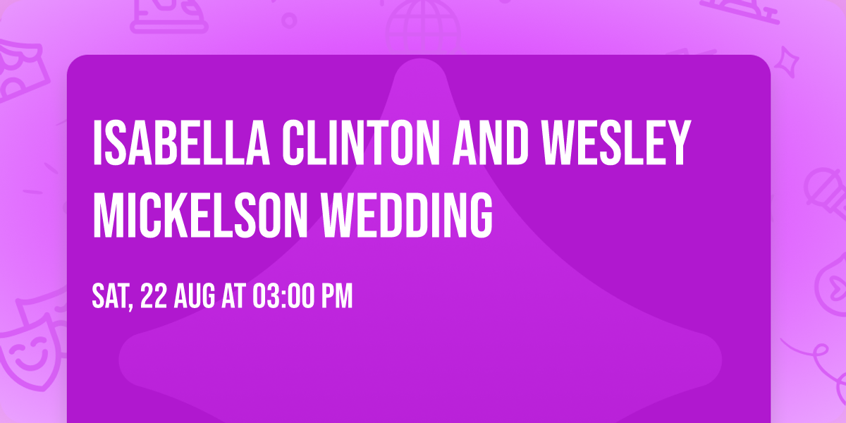 Isabella Clinton and Wesley Mickelson Wedding
