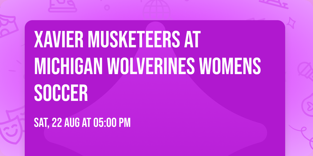 Xavier Musketeers at Michigan Wolverines Womens Soccer