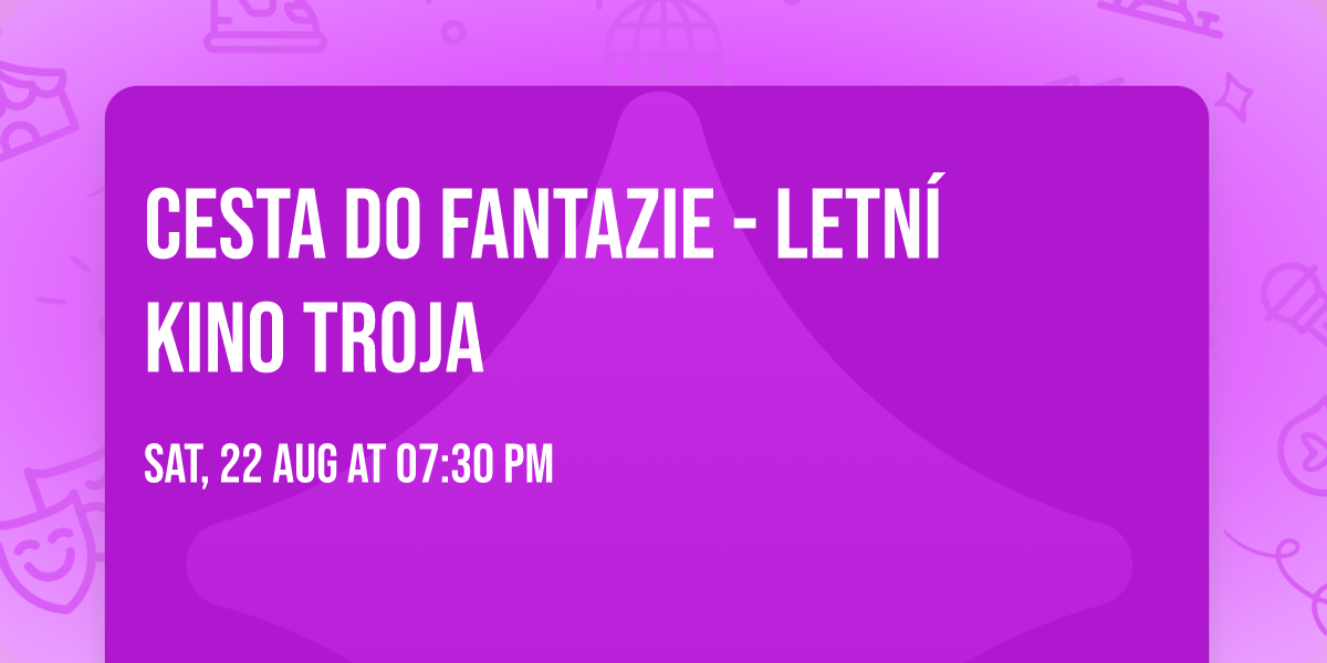 Cesta do fantazie - Letn\u00ed kino Troja