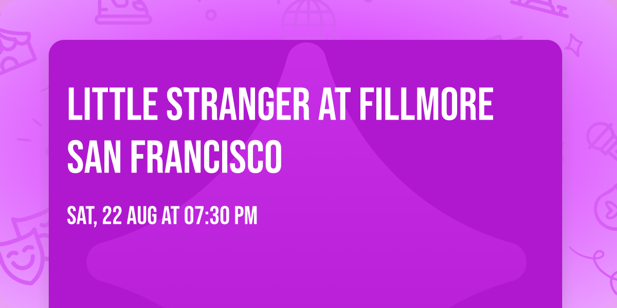 Little Stranger at Fillmore San Francisco