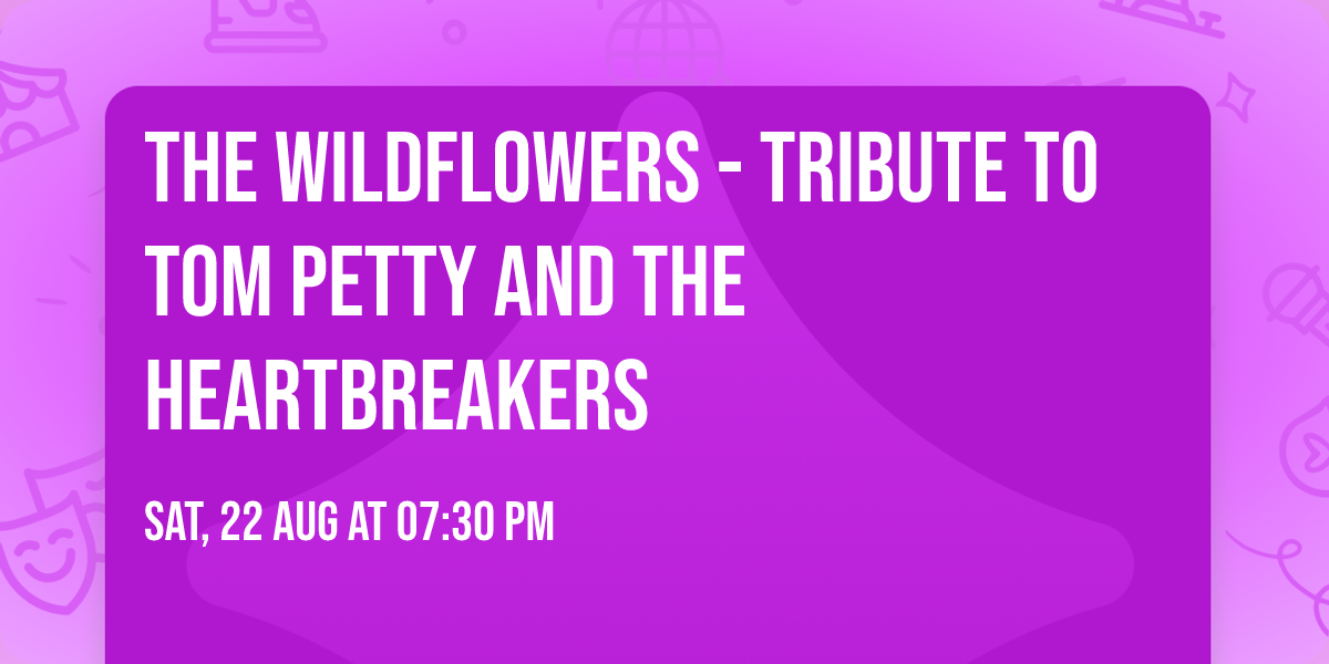The Wildflowers - Tribute to Tom Petty and The Heartbreakers