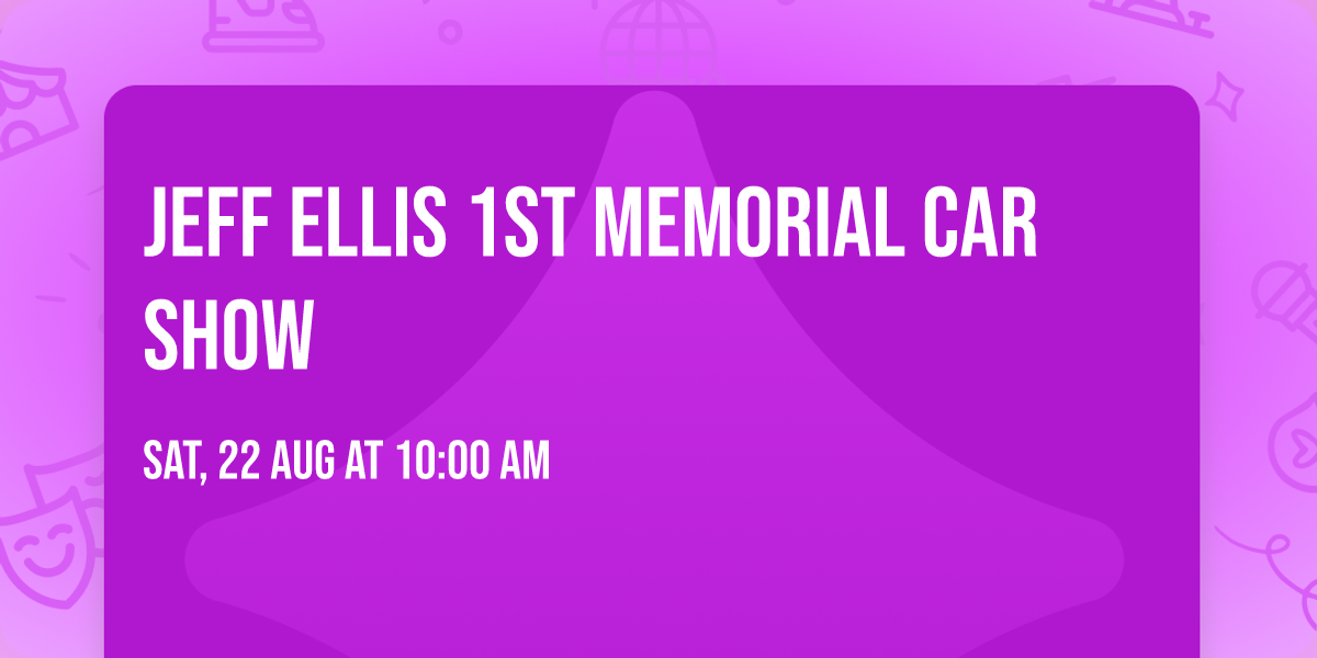 Jeff Ellis 1st Memorial Car Show