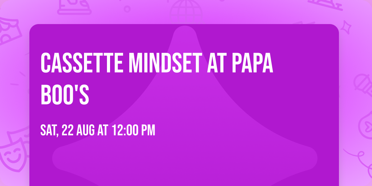 Cassette Mindset at Papa Boo's