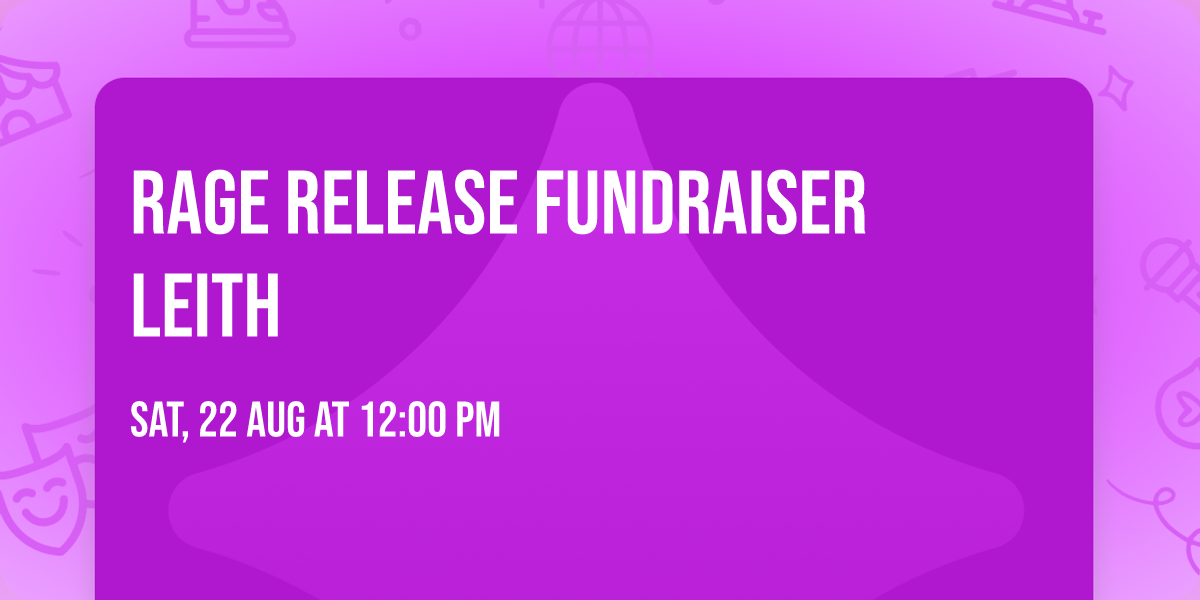 Rage Release Fundraiser Leith