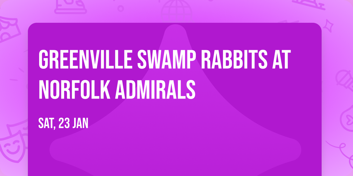 Greenville Swamp Rabbits at Norfolk Admirals
