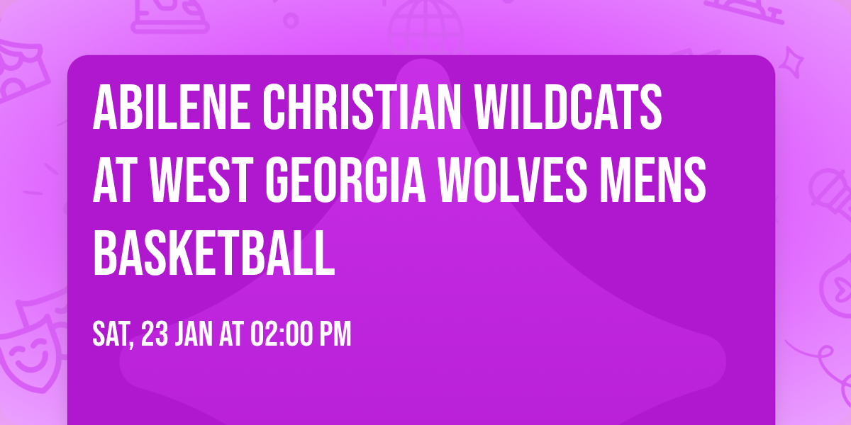 Abilene Christian Wildcats at West Georgia Wolves Mens Basketball