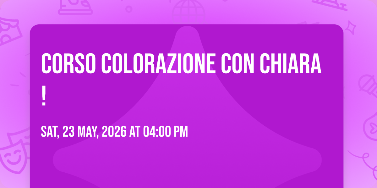 Corso colorazione con Chiara! 