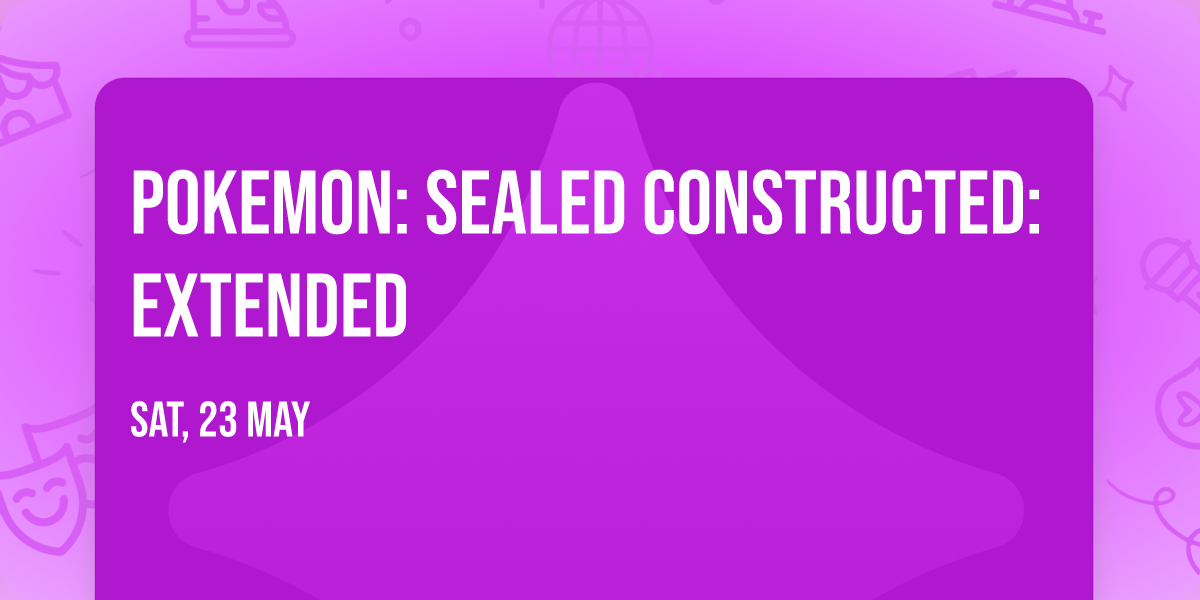 Pokemon: Sealed Constructed: Extended