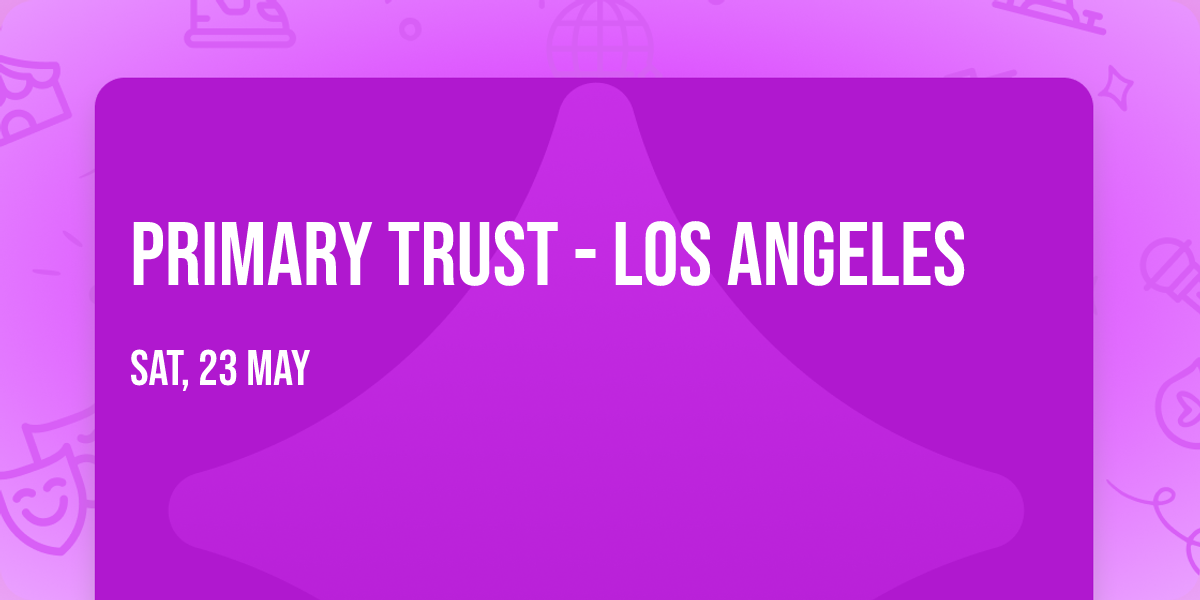 Primary Trust - Los Angeles