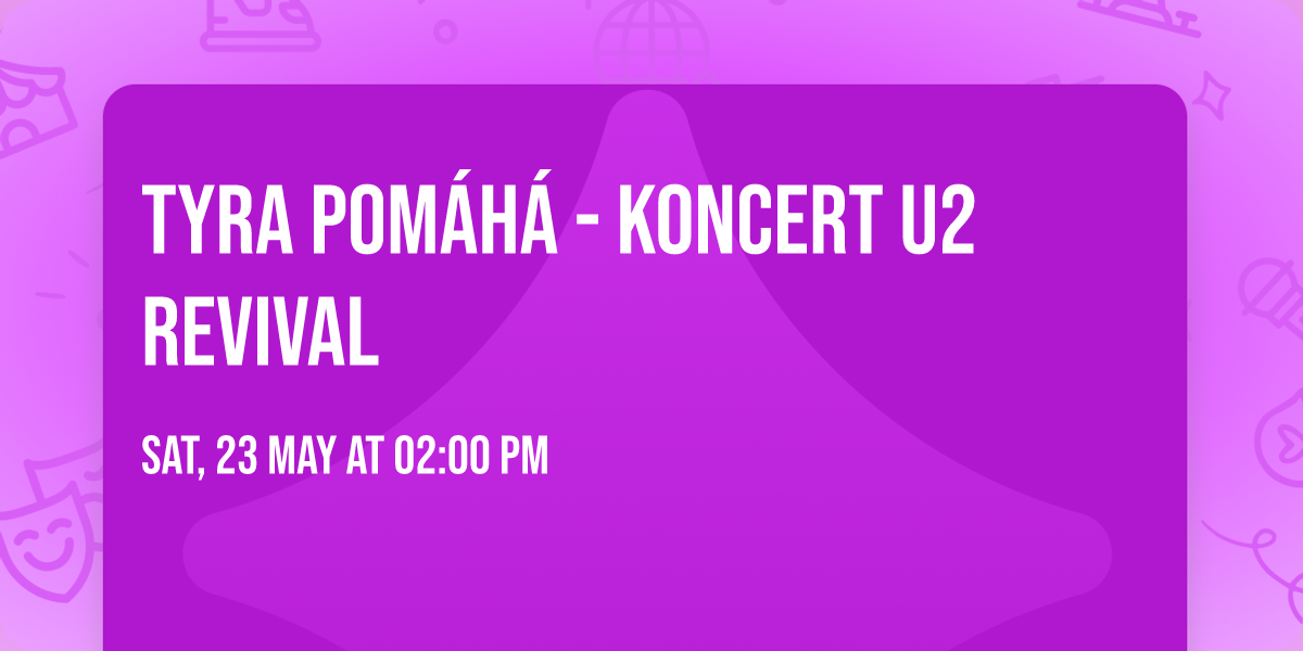 Tyra pom\u00e1h\u00e1 - koncert U2 revival